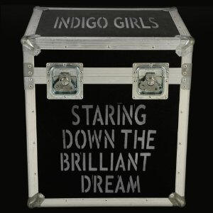 'Staring Down The Brilliant Dream' med  Indigo Girls
